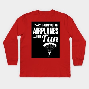 I jump out of airplanes for fun (black) Kids Long Sleeve T-Shirt